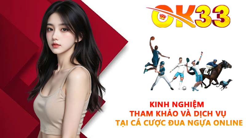 Kinh nghiệm tham khảo và dịch vụ tại cá cược đua ngựa online