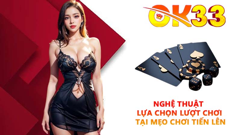 Nghệ thuật lựa chọn lượt chơi tại mẹo chơi tiến lên